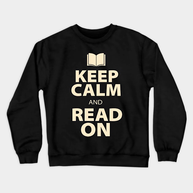 Keep Calm and Read On Book Crewneck Sweatshirt by ThyShirtProject - Affiliate